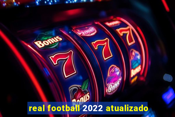 real football 2022 atualizado